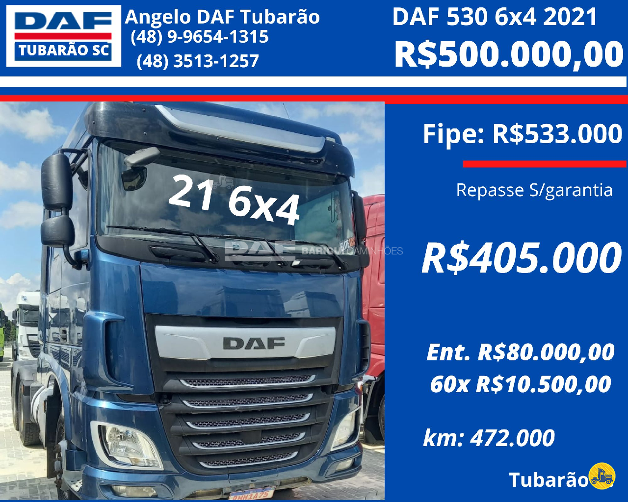 CAMINHAO DAF DAF XF FTT 530 Chassis Cavalo 6x4 DAF Barigui Tubarão TUBARAO SANTA CATARINA SC